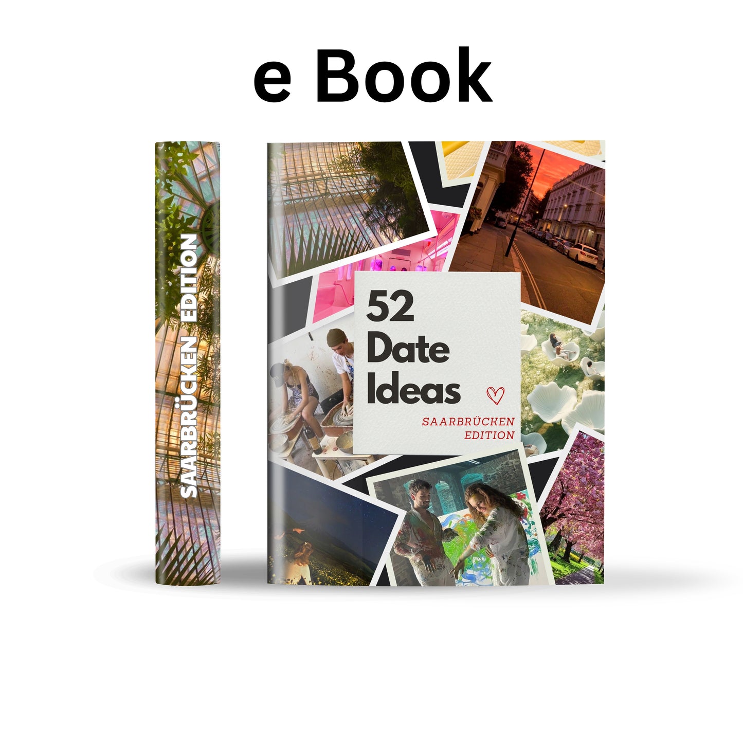 Saarbrücken Edition - 52 Date Ideen für Paare und Freunde