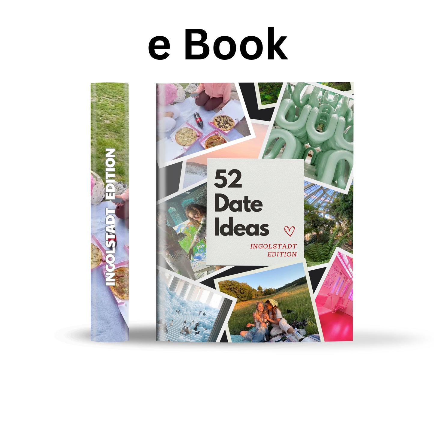 Ingolstadt Edition - 52 Date Ideen für Paare und Freunde