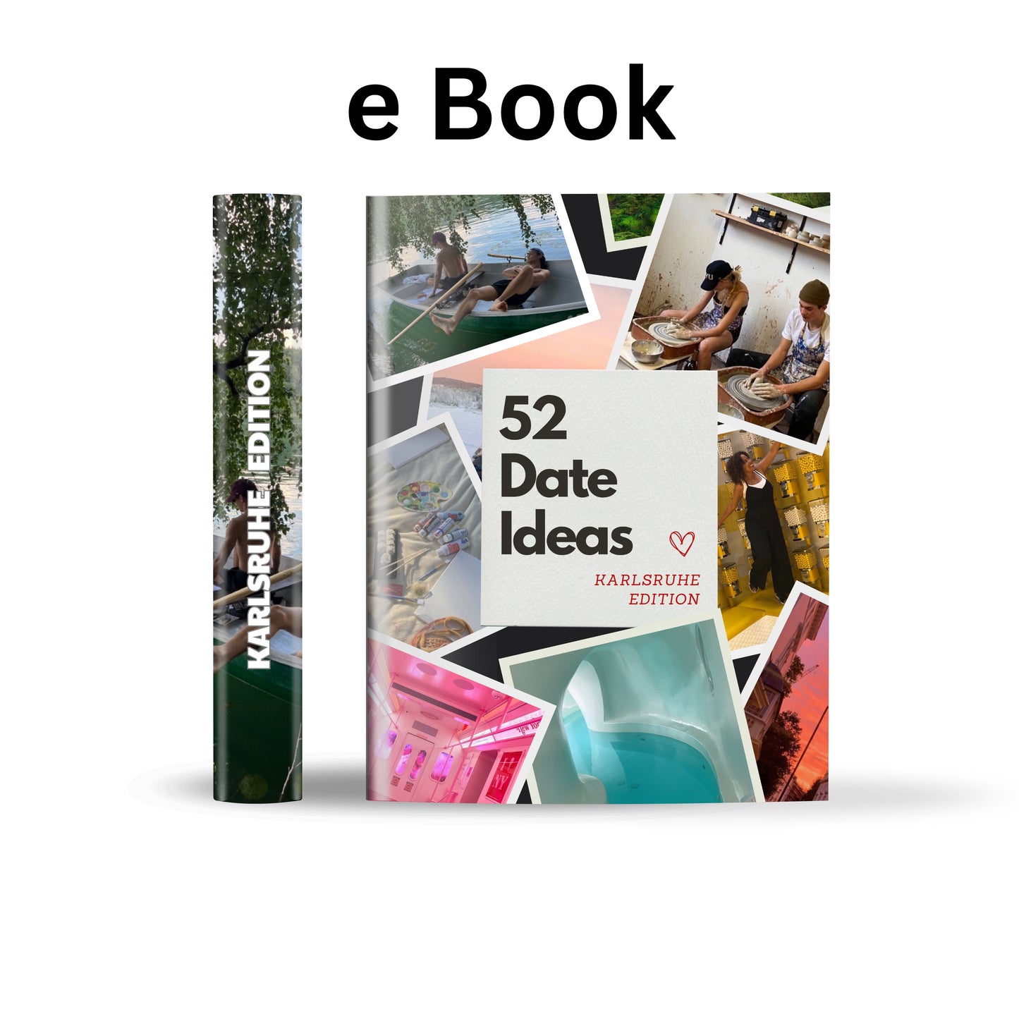 Karlsruhe Edition - 52 Date Ideen für Paare und Freunde