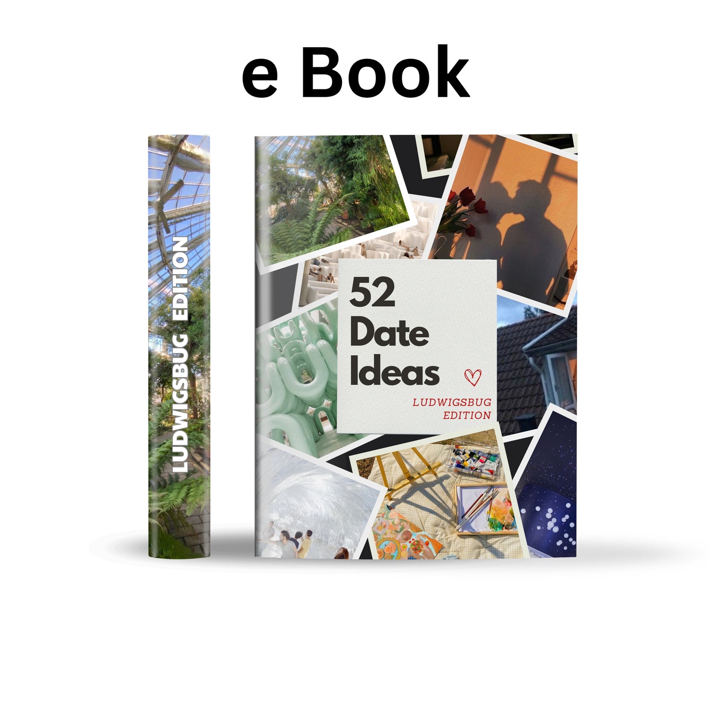 Ludwigsburg Edition - 52 Date Ideen für Paare und Freunde