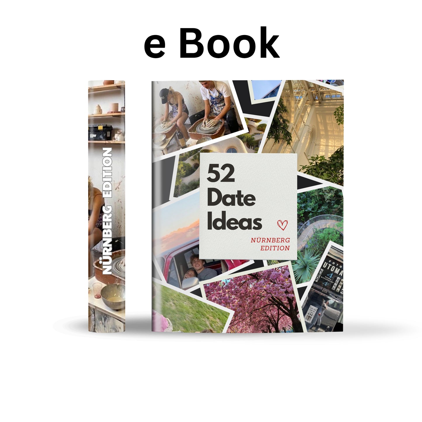 Nürnberg Edition - 52 Date Ideen für Paare und Freunde