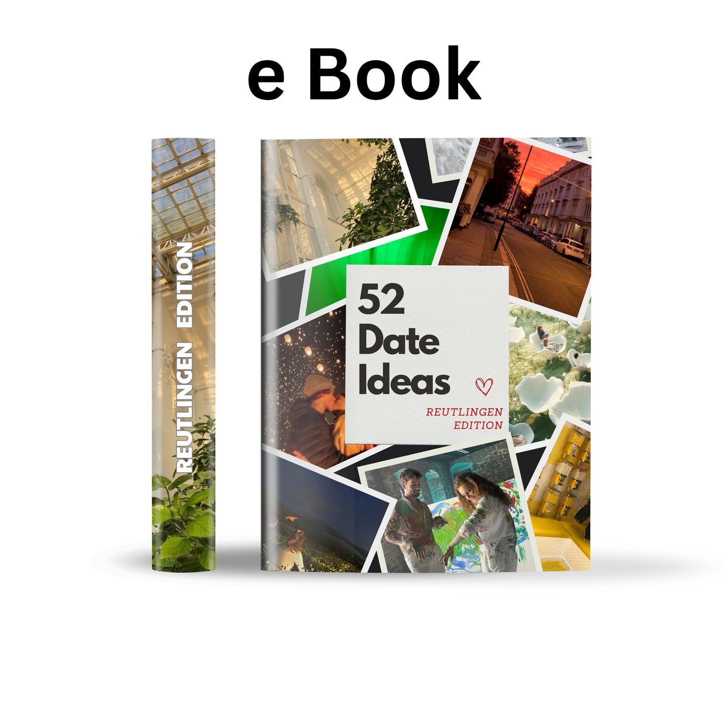 Reutlingen Edition - 52 Date Ideen für Paare und Freunde